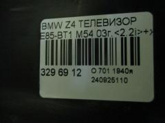 Телевизор на Bmw Z4 E85-BT12 M54 Фото 6