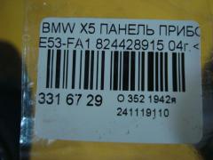 Панель приборов 824428915 на Bmw X5 E53-FA11 Фото 7