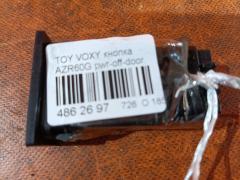 Кнопка на Toyota Voxy AZR60G Фото 2
