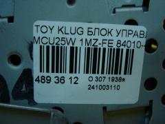 Блок управления климатконтроля 84010-48191 на Toyota Kluger MCU25W 1MZ-FE Фото 4