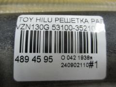 Решетка радиатора 35-47 53100-35210 на Toyota Hilux Surf VZN130G Фото 6