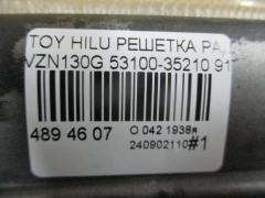 Решетка радиатора 35-47, 35-49 53100-35210 на Toyota Hilux Surf VZN130G Фото 7