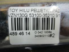 Решетка радиатора 35-47 53100-35210 на Toyota Hilux Surf VZN130G Фото 6