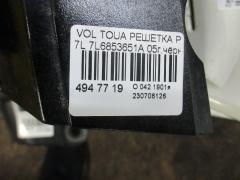 Решетка радиатора 7L6853651A на Volkswagen Touareg 7L Фото 3