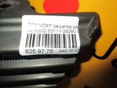 Решетка радиатора 53111-28280 на Toyota Voxy AZR60G Фото 3