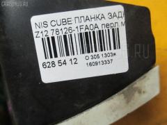 Планка задняя 78126-1FA0A на Nissan Cube Z12 Фото 4